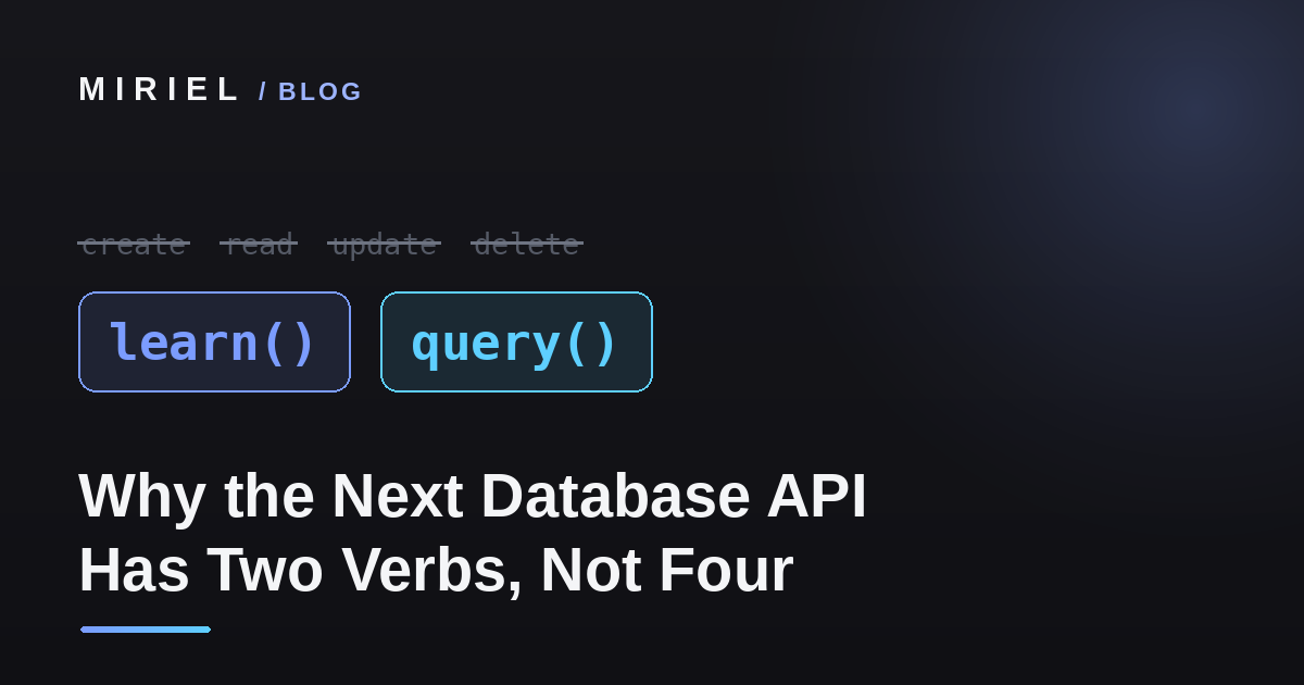 learn() and query(): Why the Next Database API Has Two Verbs, Not Four
